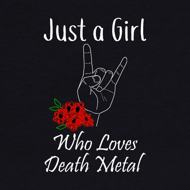 Just a Girl Who Loves Death Metal by LucyMacDesigns